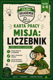 Liczebnik – teoria i ćwiczenia | misja | karta pracy kl. 4–6 + odpowiedzi modelowe