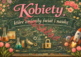 🌸 „Kobiety, które zmieniły świat i naukę”
