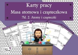 Karty pracy- Klasa 7. Chemia – Masa atomowa i masa cząsteczkowa