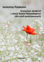 Jesteśmy Polakami. Scenariusz akademii z okazji Święta Niepodległości (dla szkół podstawowych)