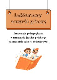 Innowacja pedagogiczna z języka polskiego - Lekturowy zawrót głowy
