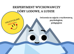 Eksperyment wychowawczy "Góry lodowe, a ludzie". Ćwiczenia dla wychowawców, pedagogów, psychologów.