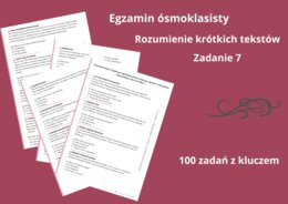 Angielski – Egzamin ósmoklasisty. Rozumienie krótkich tekstów (zadanie 7). 100 ćwiczeń z kluczem odpowiedzi