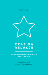 Czas na relacje (ebook). Ćwiczenia integracyjne, karty pracy