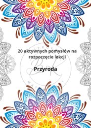 50 aktywnych pomysłów na rozpoczęcie lekcji- przyroda