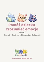 Głowostworki - Pakiet 2: Smutek, zazdrość, ciekawość i ekscytacja — karty pracy dla dzieci 4–8 lat