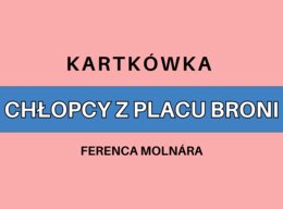 Chłopcy z Placu Broni - Ferenca Molnára - kartkówka