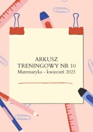 EGZAMIN ÓSMOKLASISTY MATEMATYKA – ARKUSZ TRENINGOWY NR 10 MATEMATYKA