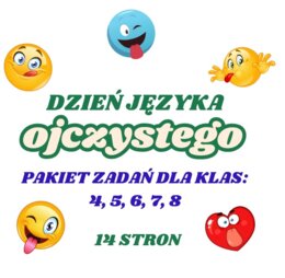 Dzień Języka Ojczystego - PAKIET ZADAŃ DLA KL. 4 - 8