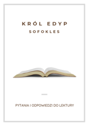 Król Edyp - Sofokles, Pytania i Odpowiedzi