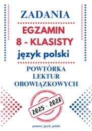 Powtórka lektur obowiązkowych EGZAMIN 8-KLASISTY 2025-2028 -klucz odpowiedzi