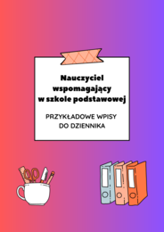 Nauczyciel wspomagający w szkole podstawowej – przykładowe wpisy do dziennika