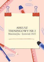 EGZAMIN ÓSMOKLASISTY MATEMATYKA – ARKUSZ TRENINGOWY NR 2 MATEMATYKA