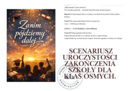 ZANIM PÓJDZIEMY DALEJ. Scenariusz uroczystości zakończenia szkoły dla klas ósmych. Czas wspomnień.