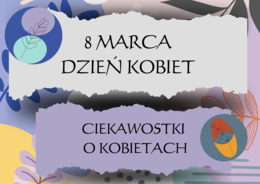 Gazetka tematyczna - Dzień Kobiet. Ciekawostki o kobietach.