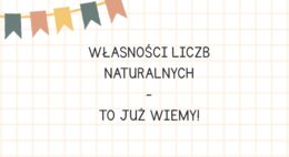 Własności liczb naturalnych - podsumowanie prezentacja