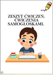 ZESZYT ĆWICZEŃ. ĆWICZENIA SAMOGŁOSKAMI