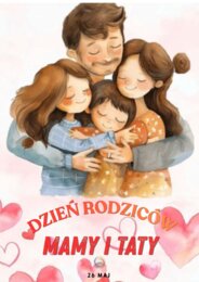 26 MAJ 23 CZERWIEC DZIEŃ RODZICÓW TATY I MAMY.