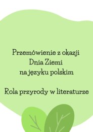 Przemówienie dotyczące roli przyrody w literaturze! Hit! Dzień Ziemi i powtórka do egzaminu!