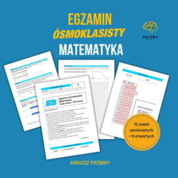 Próbny Egzamin Ósmoklasisty z Matematyki - arkusz E8 z odpowiedziami i zasadami punktacji