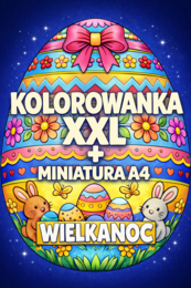 WIELKANOC - PISANKA - pakiet: kolorowanka XXL (9xA4) + miniatura A4; dekoracja, gazetka, plakat, świetlica