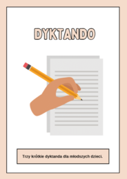 Trzy krótkie dyktanda dla młodszych uczniów – doskonałe wsparcie dla nauczycieli