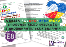E8 Stosunek kilku wielkości karta pracy z odpowiedziami wersja polsko-ukraińska