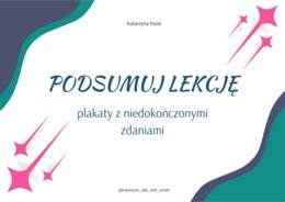 Podsumuj lekcję - plakaty z niedokończonymi zdaniami