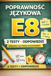Test  E8 –poprawność językowa - arkusze egzaminacyjne + odpowiedzi (2 testy)