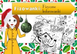 Fizyka. Fizowanki. Fizyczne kolorowanki z klimatem Świąt Bożego Narodzenia. Zastępstwo. Święta. Christmas. Pani Atomówka KIDS.