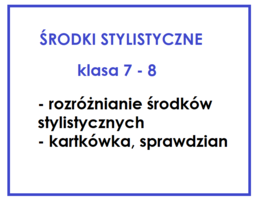 Środki stylistyczne - rozróżnianie - kl. 7-8