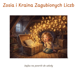 Zosia i Kraina Zagubionych Liczb - Bajka na powrót do szkoły