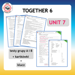 Together 6 Unit 7 - testy i kartkówki do działu