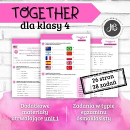 Together 4 Unit 1: People and places  – materiały dodatkowe: słownictwo, gramatyka, komunikacja, czytanie, egzamin ósmoklasisty – karty pracy, ćwiczenia