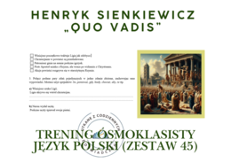 Trening ósmoklasisty – język polski (zestaw 45). Quo vadis