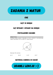 Kąty w okręgu. Kąt wpisany i opisany na okręgu. Zadania z matur CKE :-)