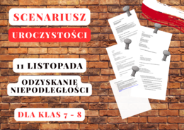 11 listopada - Odzyskanie Niepodległości / Święto Niepodległości - Scenariusz uroczystości dla klas 7-8