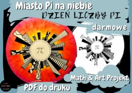 Projekt matematyczny: Dzień Liczby Pi – Miasto Pi na niebie. DARMOWE