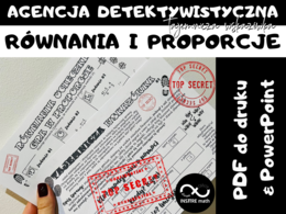 Agencja Detektywistyczna: tajemnicza wskazówka. Równania i proporcje. Rozwiązywanie Równań.