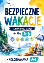 BEZPIECZNE WAKACJE - pakiet: scenariusz zajęć dla klas 4–6 + kolorowanka A4