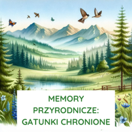 Memory przyrodnicze. Gatunki chronione