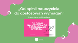 "Od opinii nauczyciela do dostosowań wymagań"