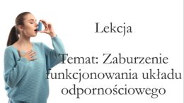 Klasa 7 - Zaburzenie funkcjonowania układu odpornościowego - prezentacja