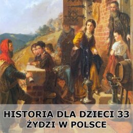 Odc. 33 - Żydzi w Polsce