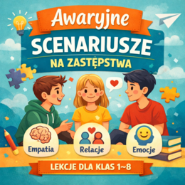 Awaryjne scenariusze zajęć na zastępstwa, lekcje z wychowawcą.