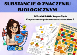 Gra planszowa - „BIO-WYPRAWA: Tropem Życia” - podsumowanie działu tłuszcze, cukry, białka.