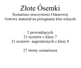 Złote Ósemki. Scenariusz gali rozdania nagród dla klas ósmych.