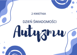 DZIEŃ AUTYZMU - nowoczesna gazetka szkolna.
