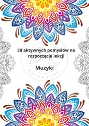 50 aktywnych pomysłów na rozpoczęcie lekcji muzyki