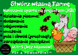 Projekt matematyczny (działania pisemne): Stwórz własną Farmę – Nauczanie Oparte na Projektach (PBL) dla kl.4-5 (bez ułamków)